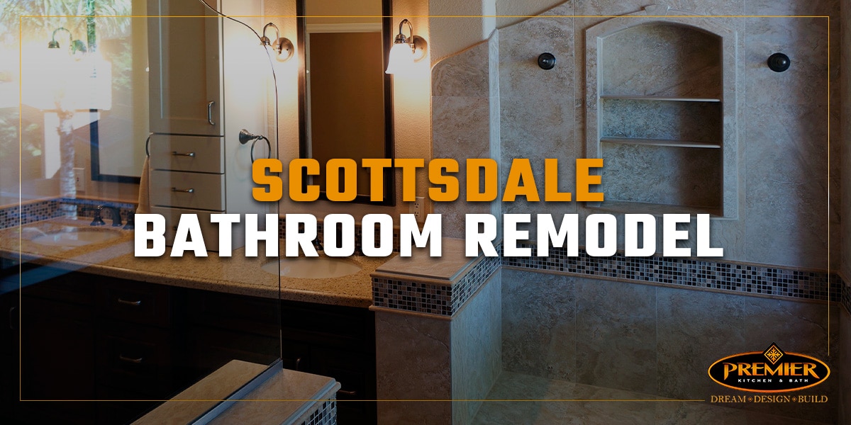 Scottsdale Bathroom Remodeling | Premier Kitchen and Bath